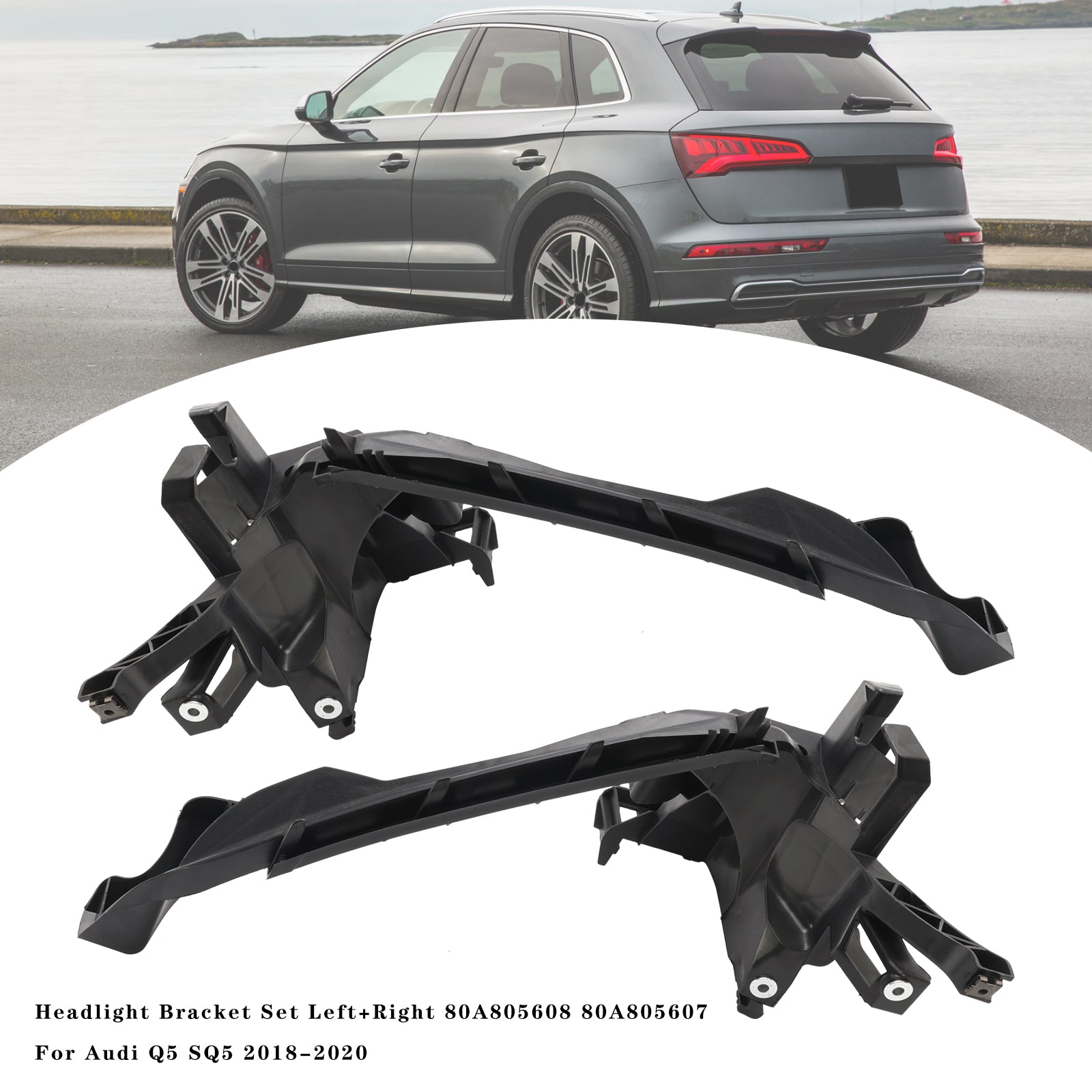 Audi Q5 SQ5 2018-2020용 헤드라이트 브라켓 세트 좌우 80A805608 80A805607