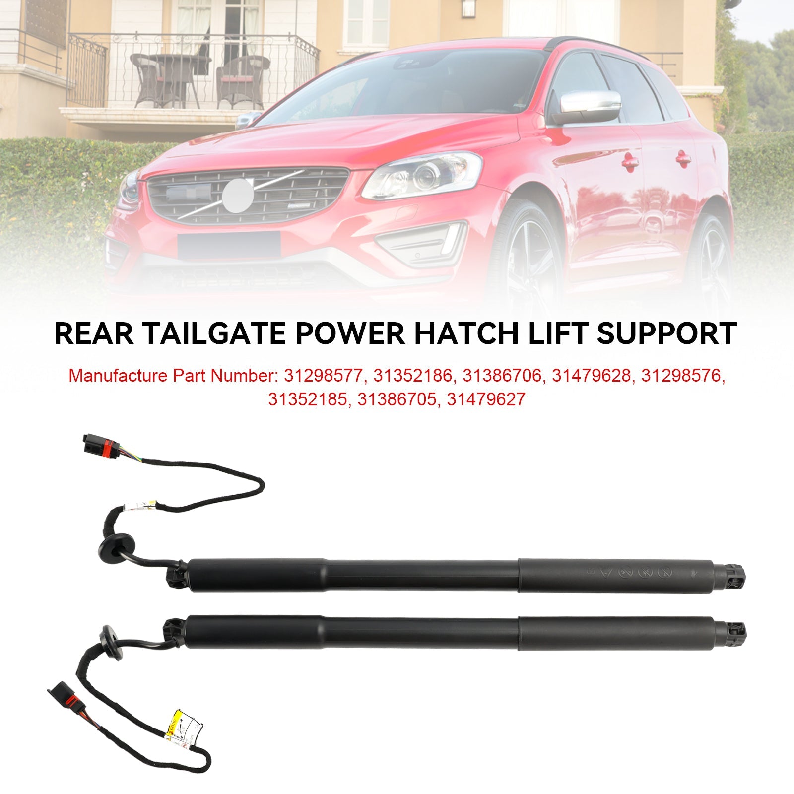 XC60 I SUV (156) D4 10.2013-12.2015 2PCS Power Liftgates Lift Support 31386705 31386706