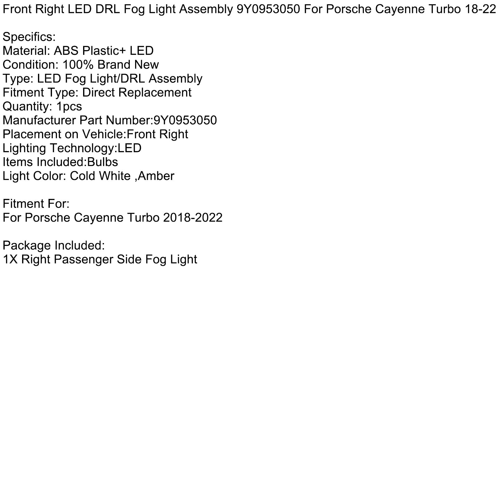2018-2022 Porsche Cayenne Turbo Front Right LED DRL Fog Light Assembly 9Y0953050