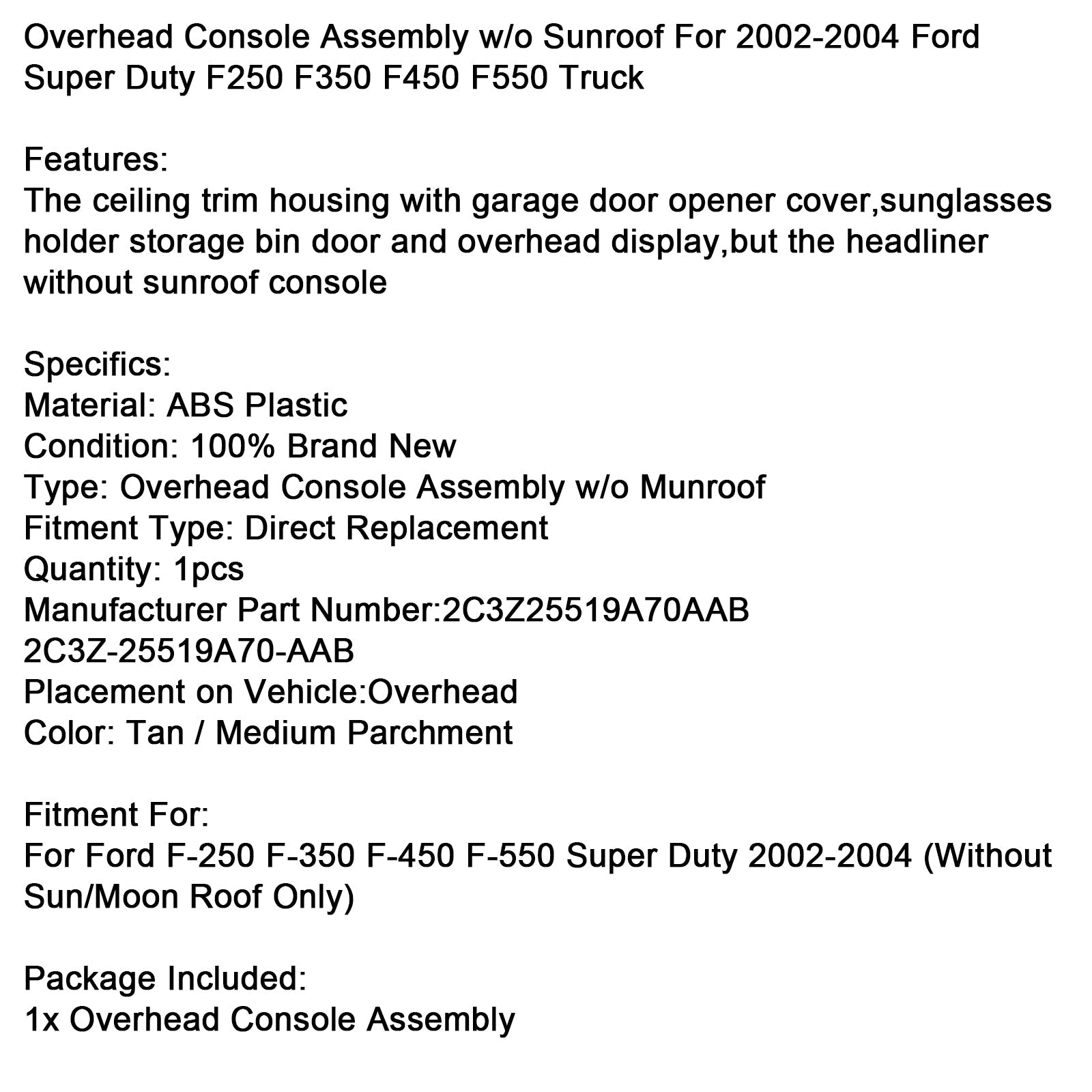 2002-2004 Ford F250 F-350 F-450 F-550 Super Duty  Overhead Console Assembly w/o Sunroof Tan