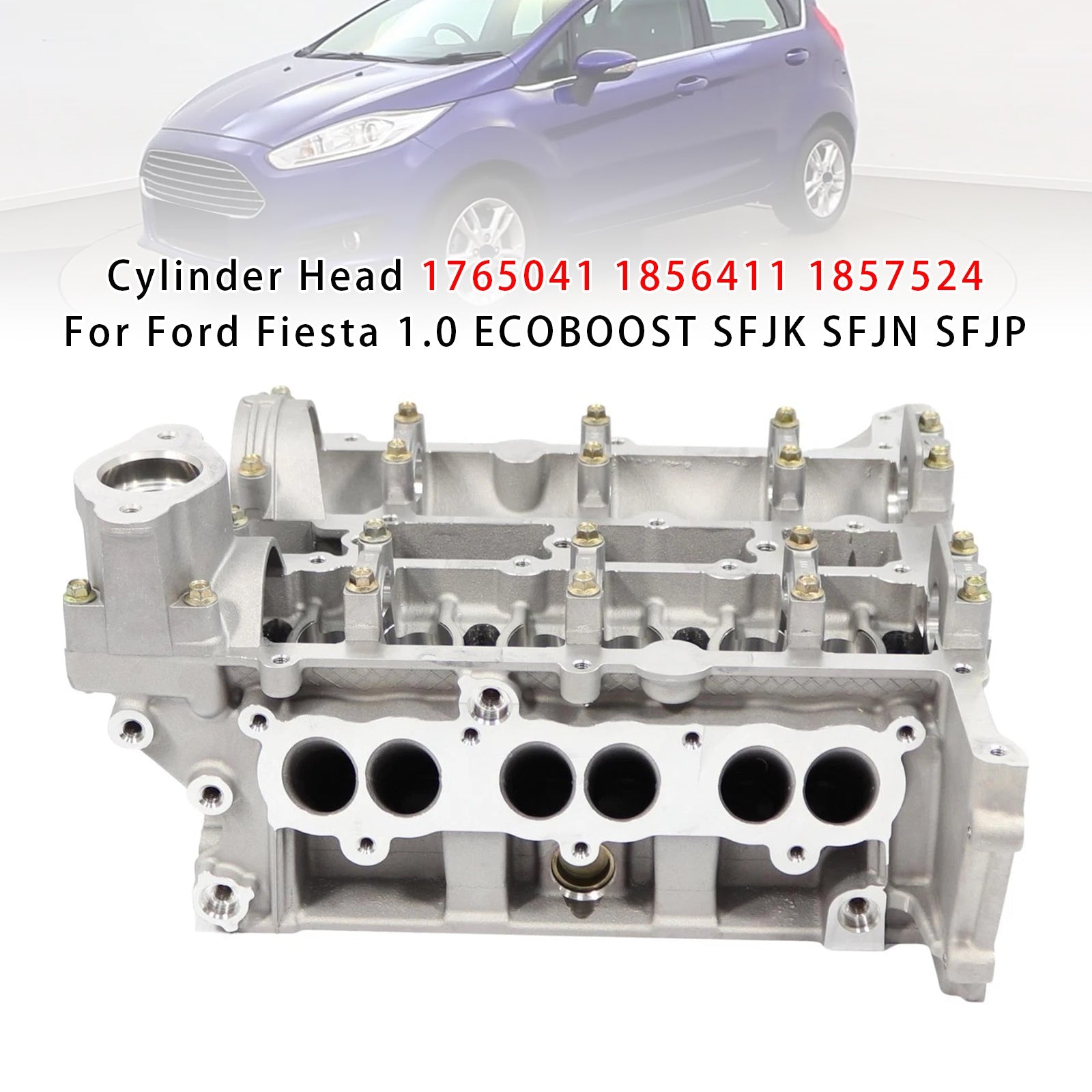 Cylinder Head 1765041 1856411 1857524 For Ford Fiesta 1.0 ECOBOOST SFJK SFJN