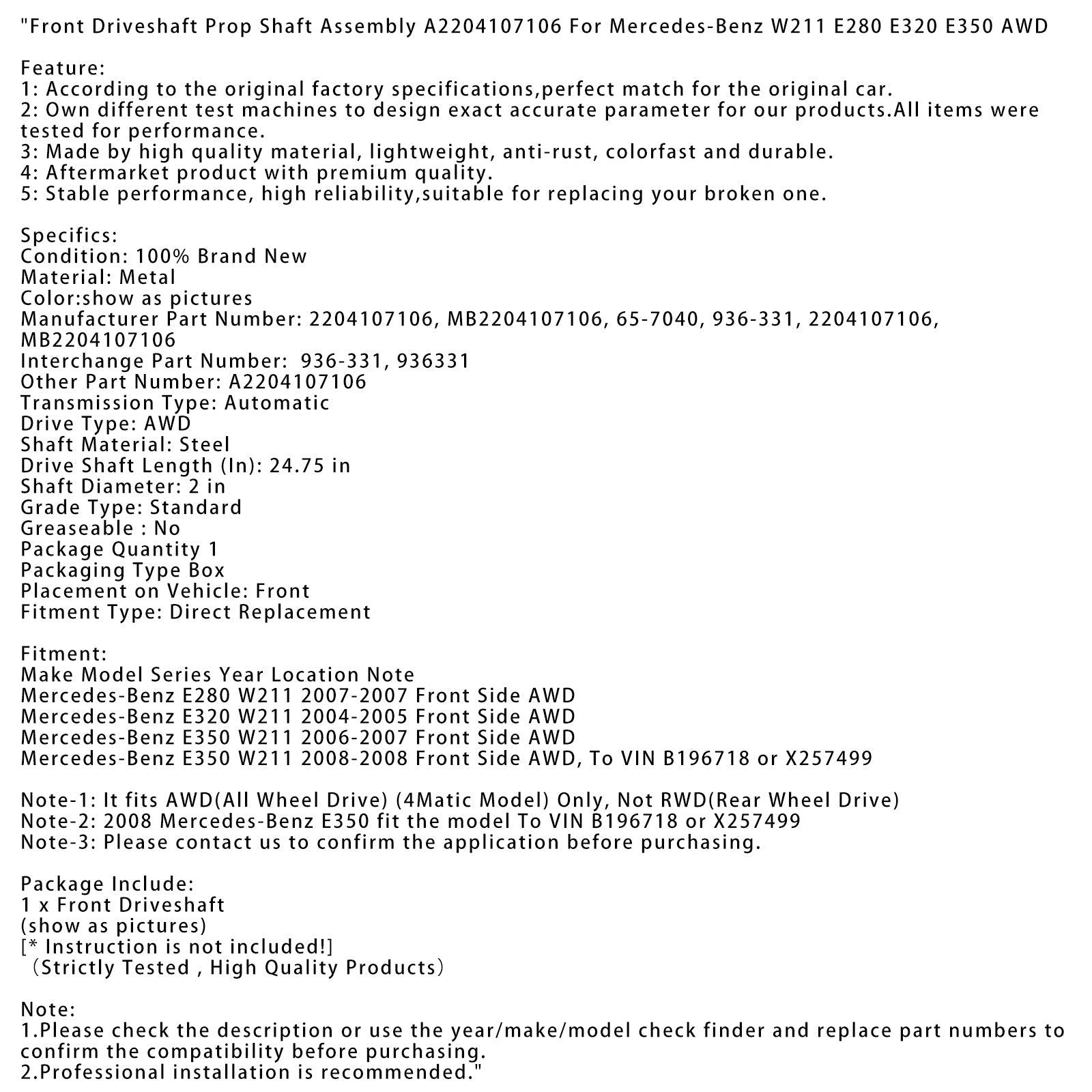 2008-2008 Mercedes-Benz E350 W211 Front Side AWD Front Driveshaft Prop Shaft Assembly 2204107106 MB2204107106