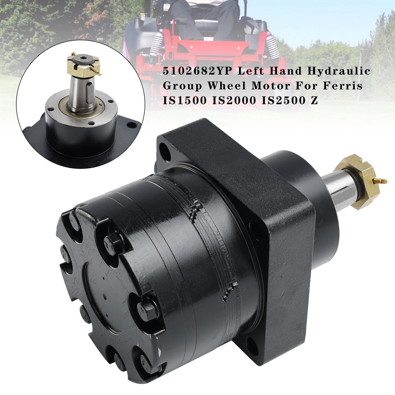 5102682YP Left Hand Hydraulic Group Wheel Motor For Ferris IS1500 IS2000 IS2500Z