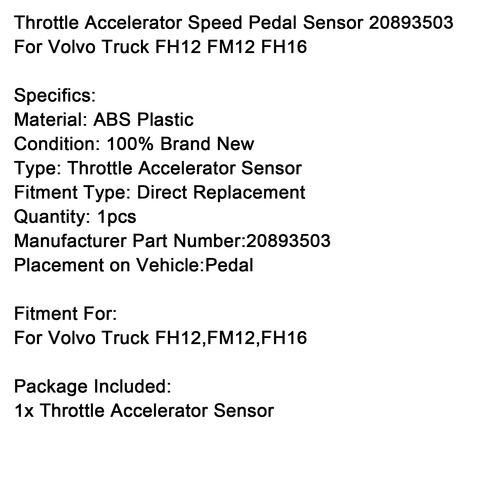 Volvo Truck FH12 FM12 FH16 Throttle Accelerator Speed Pedal Sensor 20893503