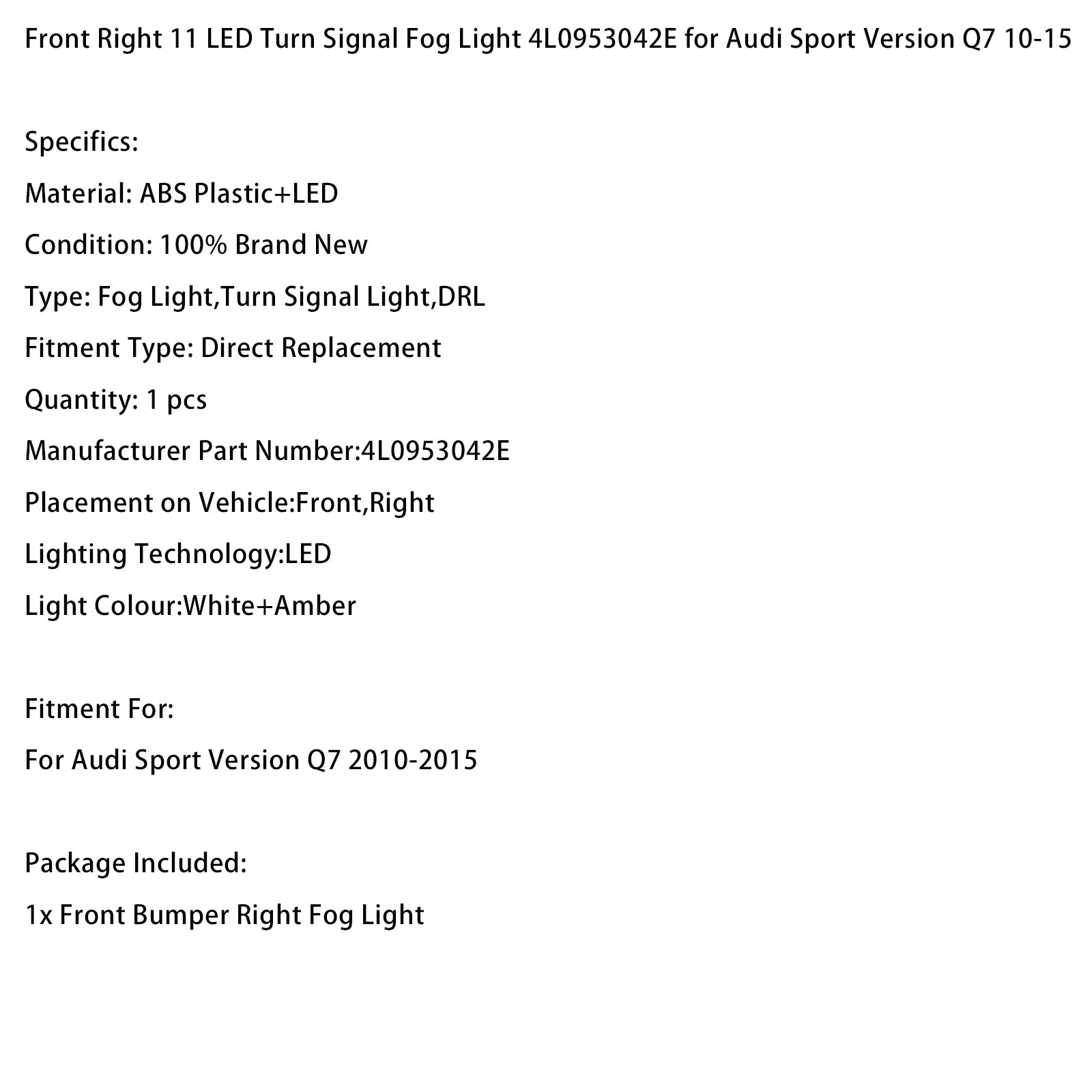 2010-2015 Audi Sport Version Q7 Front Right 11 LED Turn Signal Fog Light 4L0953042E