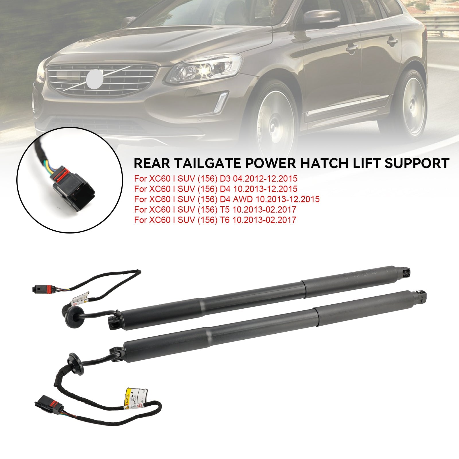 XC60 I SUV (156) D3 04.2012-12.2015 2PCS Power Liftgates Lift Support 31386705 31386706