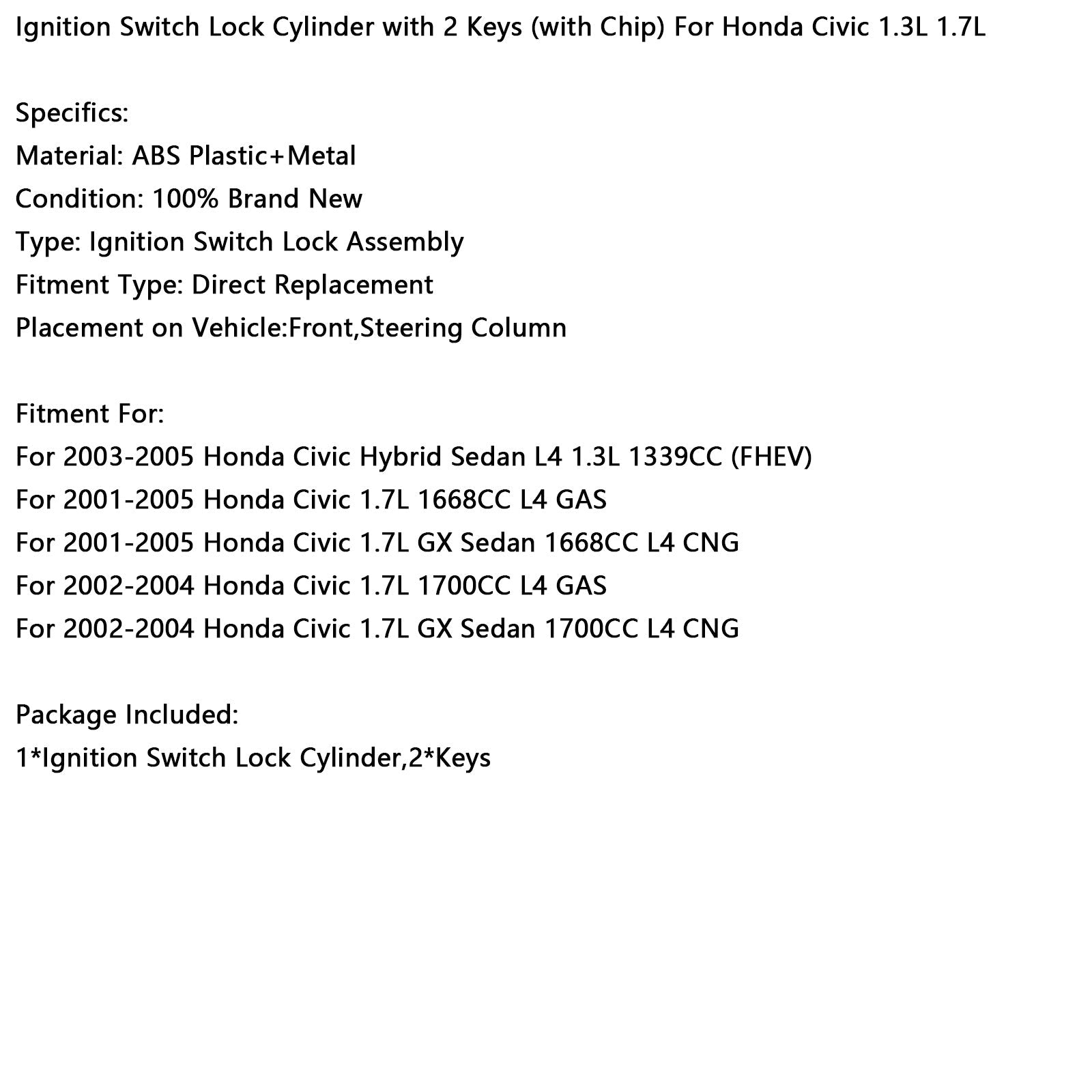 2003-2005 Honda Civic Hybrid Sedan L4 1.3L 1339CC (FHEV) Ignition Switch Lock Cylinder with 2 Keys (with Chip)