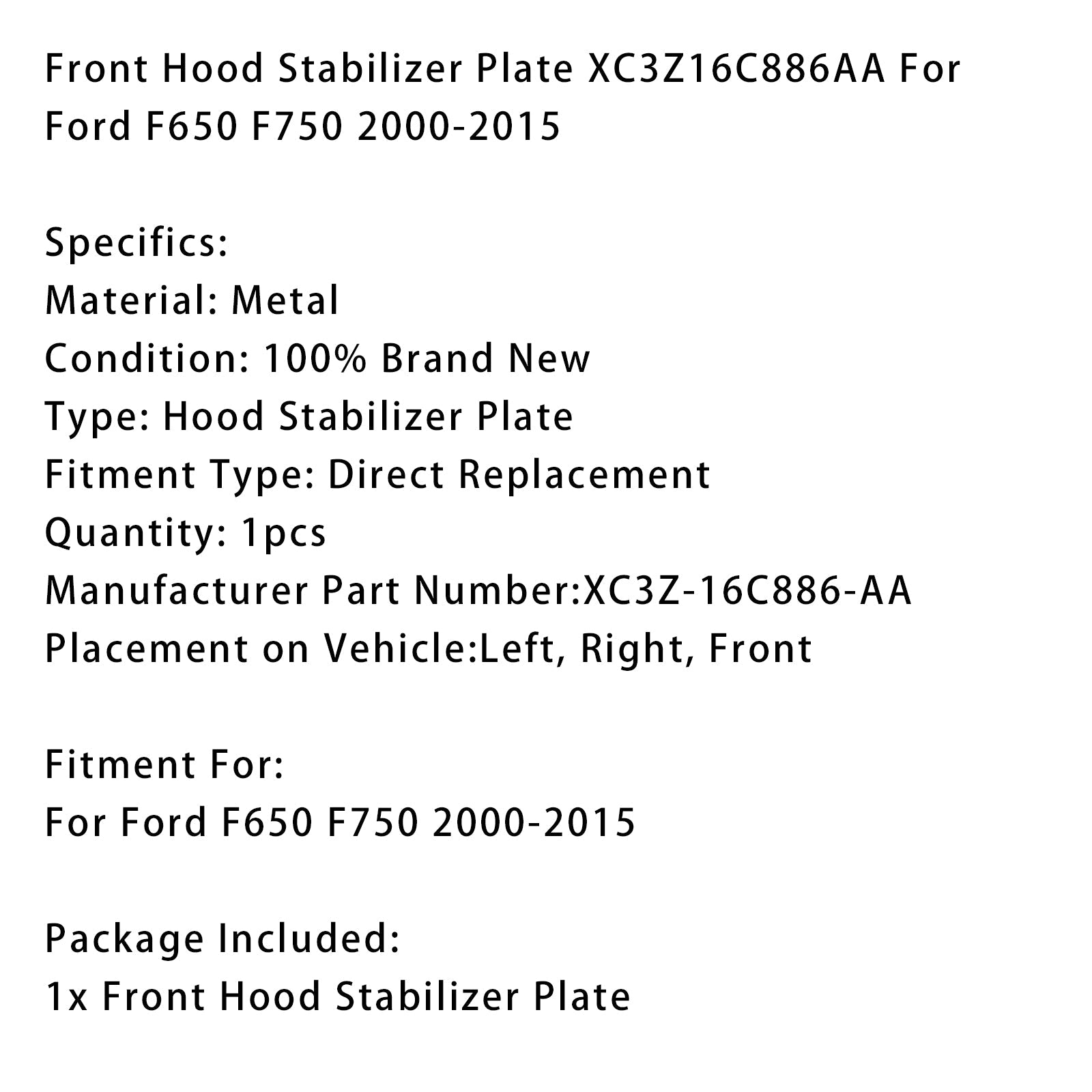 2000-2015 Ford F650 F750 Front Hood Stabilizer Plate XC3Z16C886AA