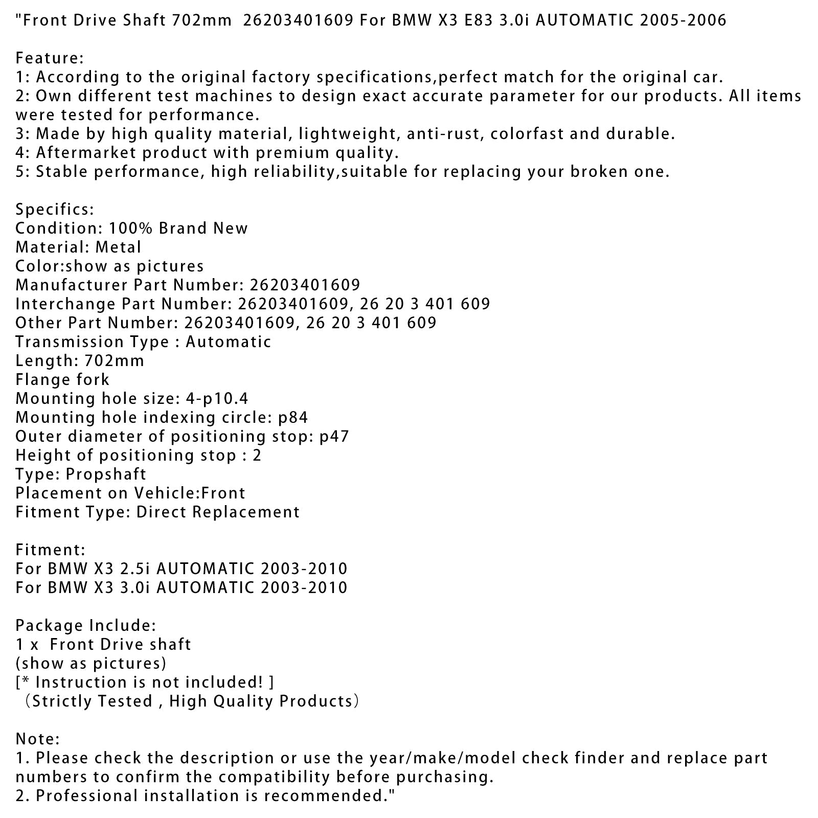 Front Drive Shaft 702mm 26203401609 For BMW X3 E83 3.0i AUTOMATIC 2005-2006