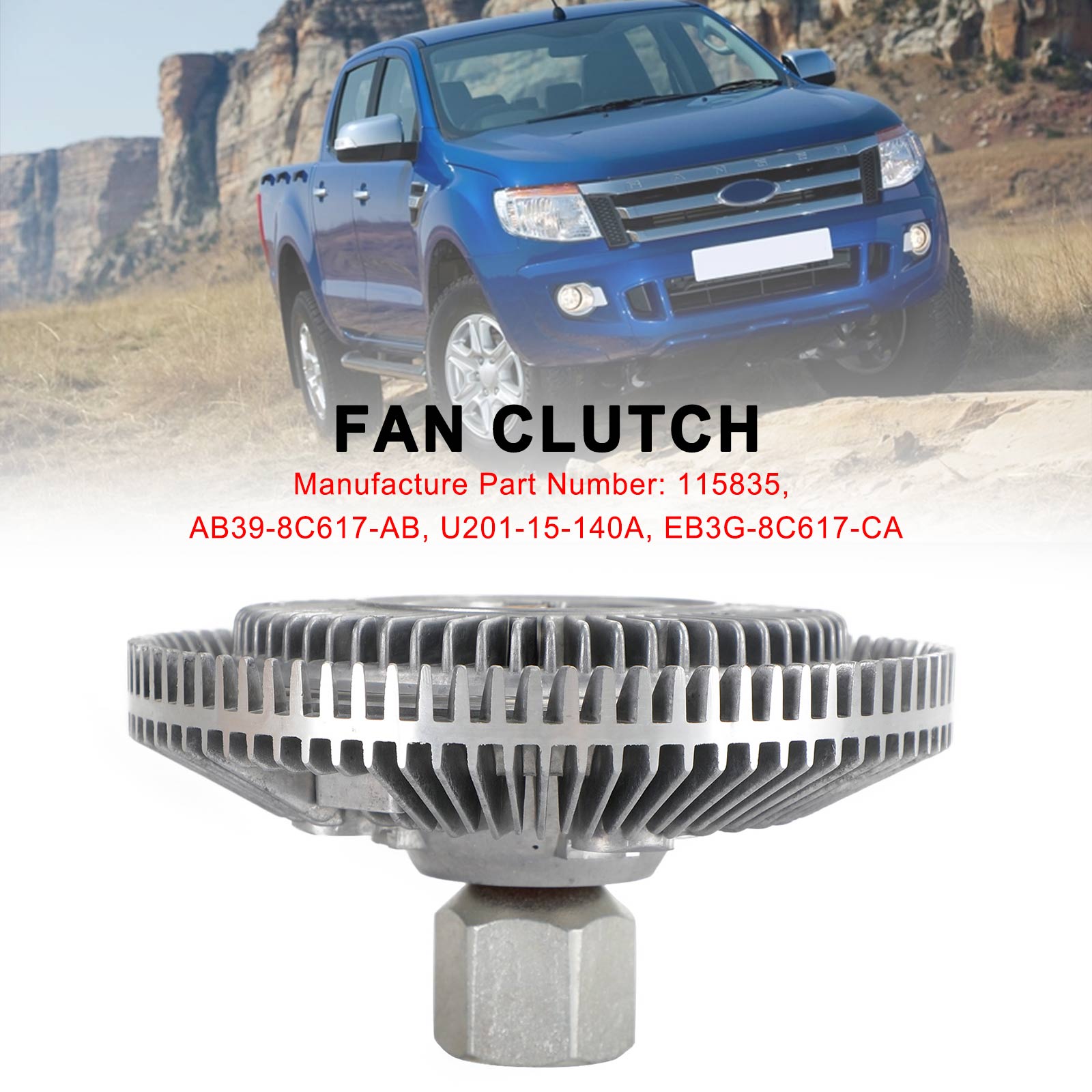 2011.09+ Ford Ranger 2.2L 3.2L Fan Clutch 115835 Turbo Diesel Reemplazo