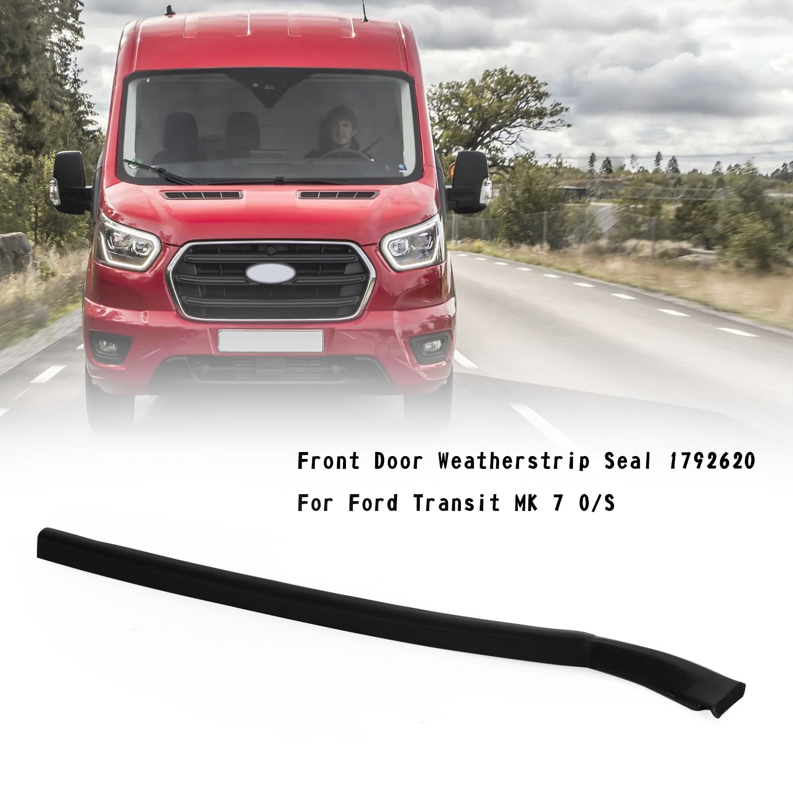 Front Door Weatherstrip Seal 1792620 For Ford Transit MK 7 O/S Right Hand Drive