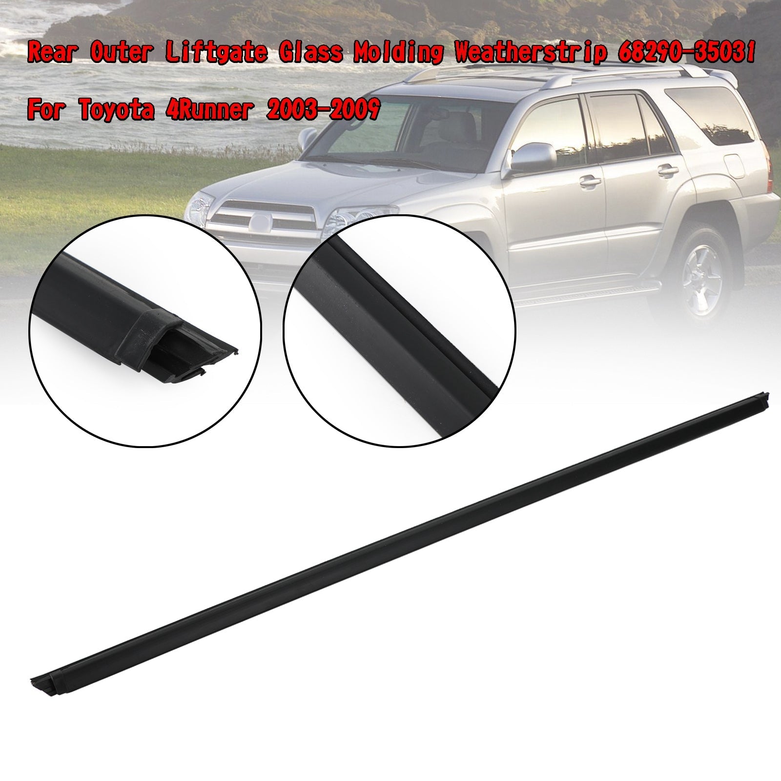 2003-2009 Toyota 4Runner Rear Liftgate Glass Molding Weatherstrip 68290-35031