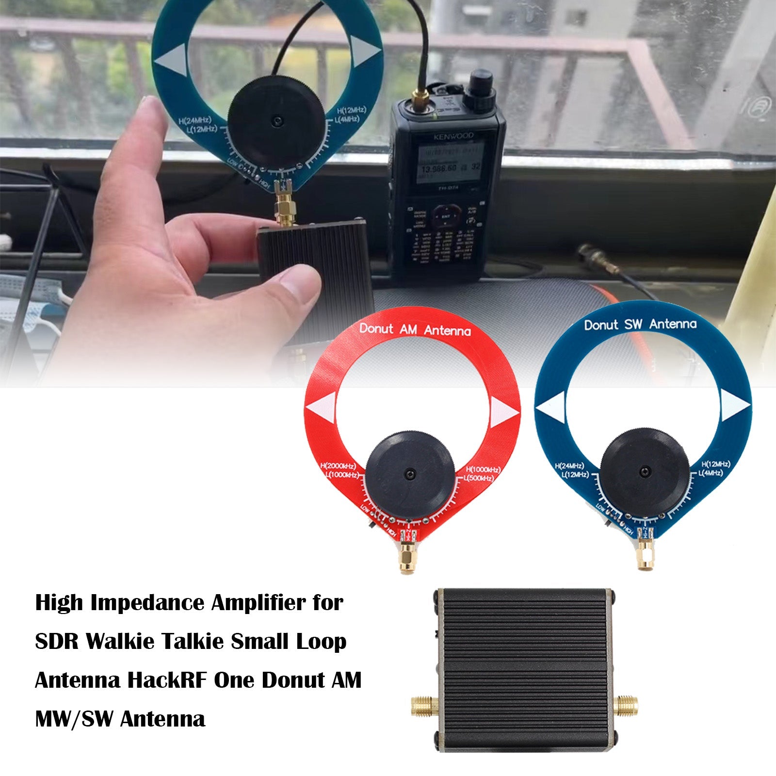 High Impedance Amplifier for SDR Walkie Talkie Donut AM MW/SW Antenna HackRF One