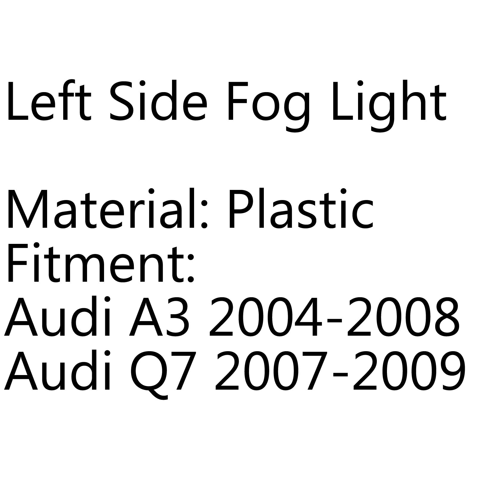 Left Side Fog Driving Light Foglamp For Audi A3 2004-2008 Q7 2007-2009 Generic