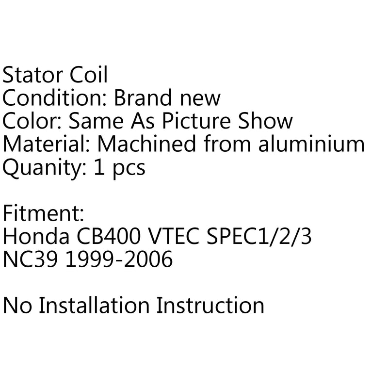 Bobina del estator del generador para Honda CB400 VTEC SPEC1/2/3 NC39 (99-2006) Genérico