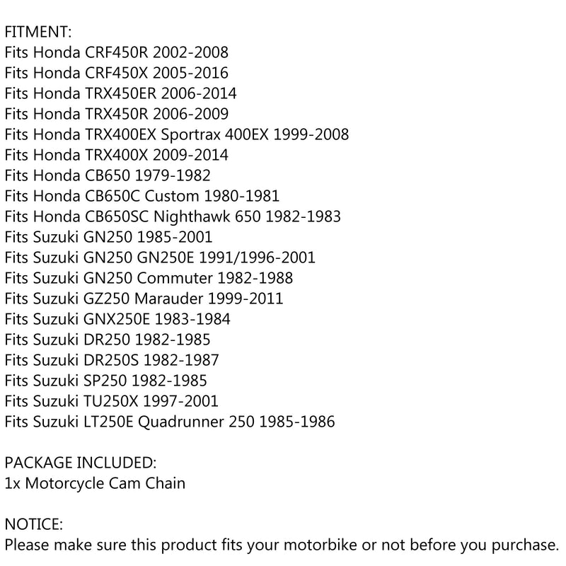 Cadena de leva de distribución para Honda TRX450R TRX450ER TRX400EX TRX400X CRF450R CRF450X genérico