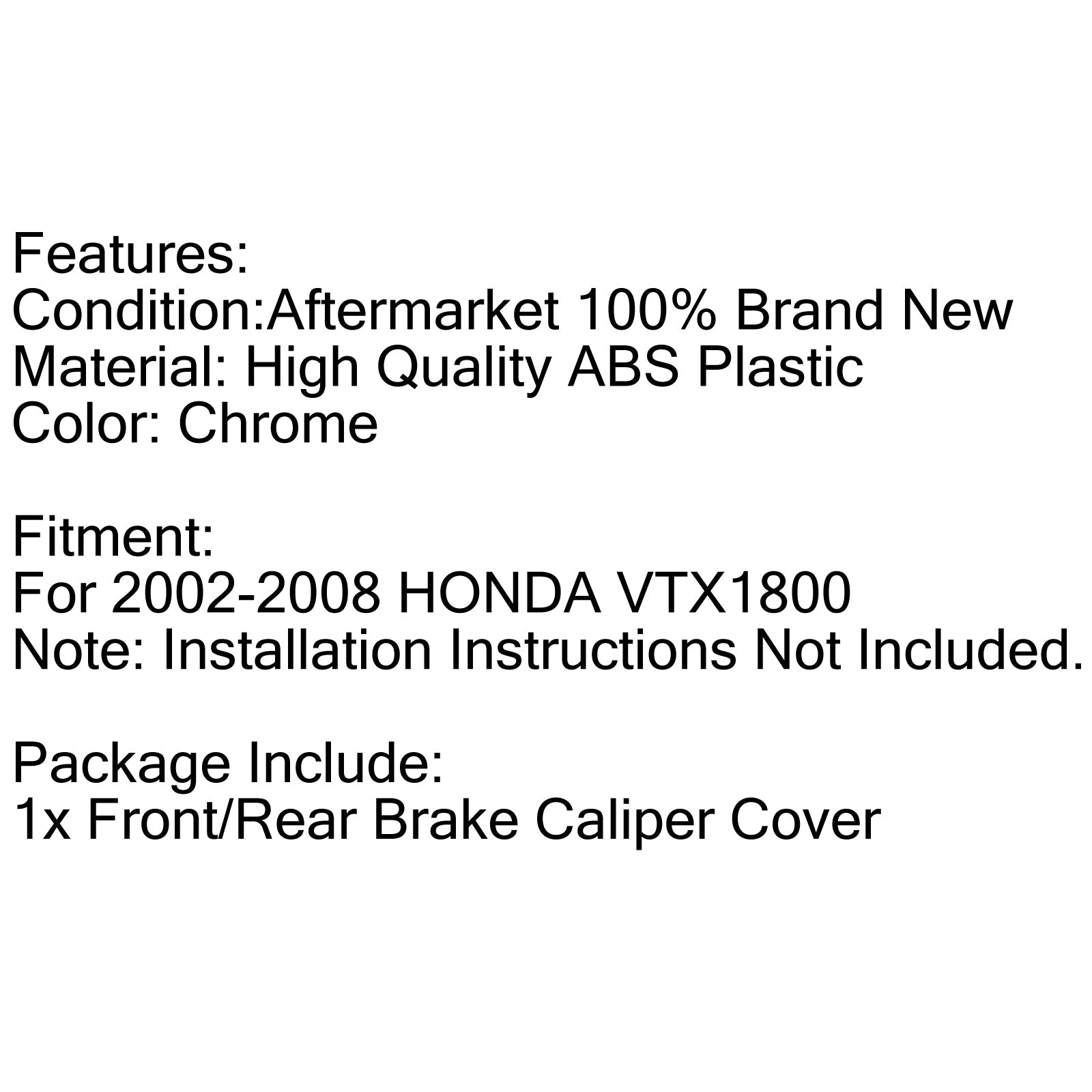 ABS Plastic Chrome Front or Rear Caliper Covers For Honda VTX 1800 2002-2007 Generic