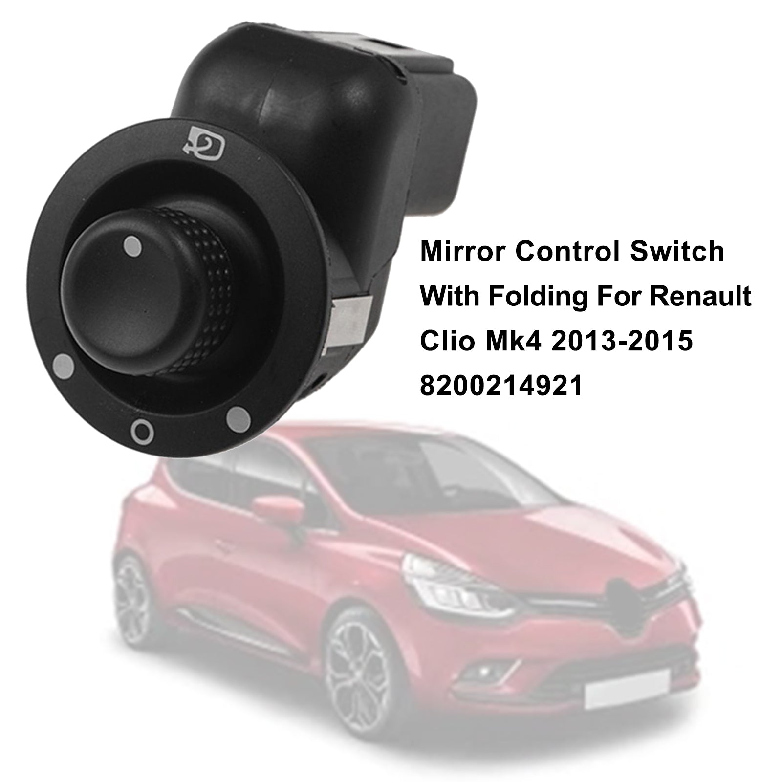 Mirror Control Switch With Folding For Renault Clio Mk4 2013-2015 8200214921 Generic