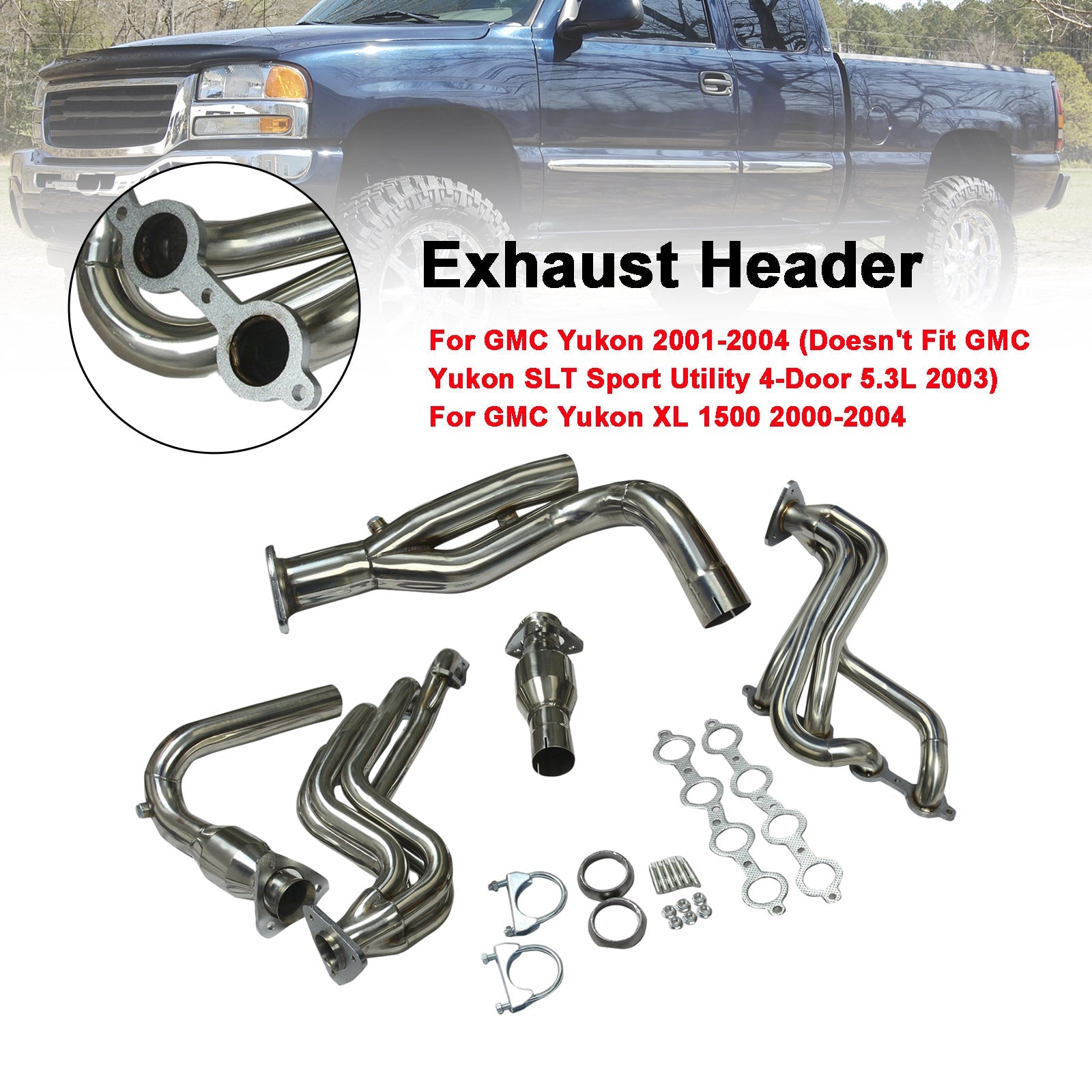 GMC Yukon 2001-2004 Stainless Manifold Header Exhaust (Doesn't Fit GMC Yukon SLT Sport Utility 4-Door 5.3L 2003)